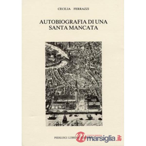 Autobiografia di una santa mancata (1609-1664)