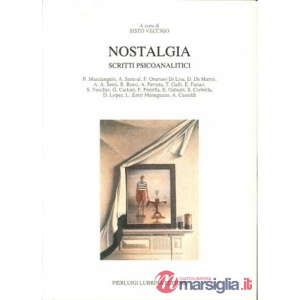 Nostalgia. Scritti psicoanalitici