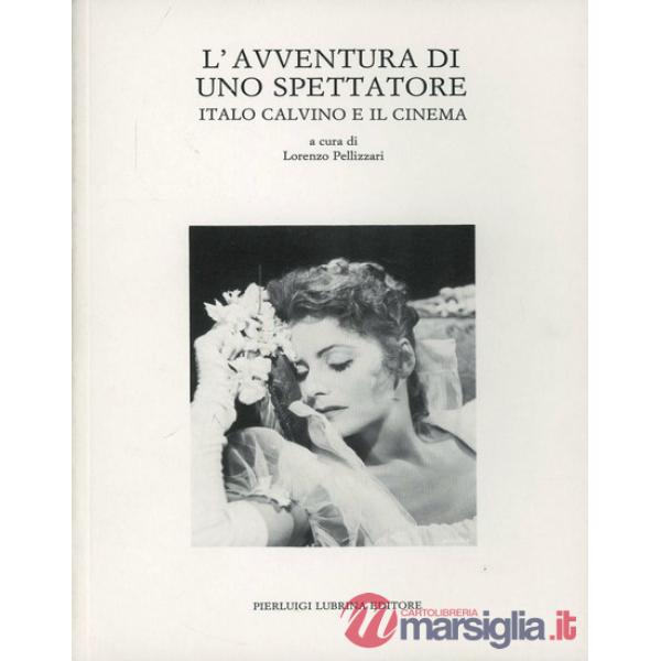 Avventura di uno spettatore. Italo Calvino e il cinema (L')