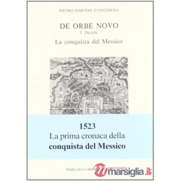 De orbe novo (1520-1523). Quinta decade: la conquista del Messico