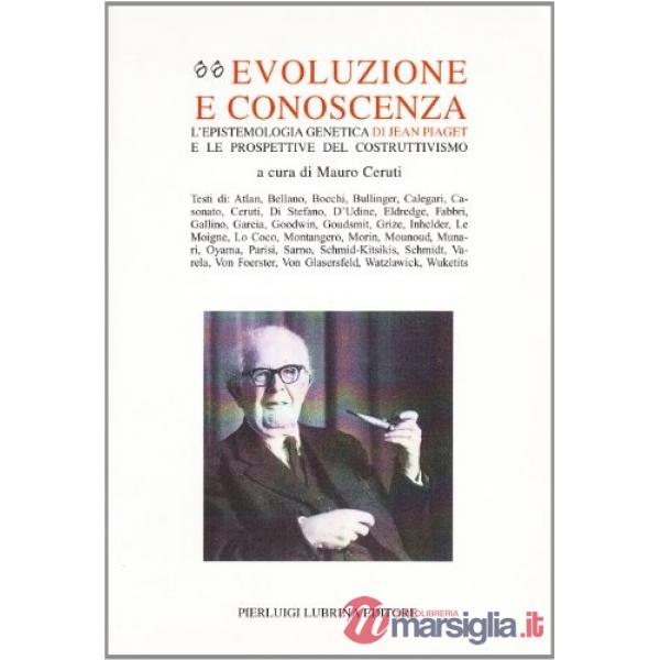 Evoluzione e conoscenza. L'epistemologia genetica di Jean Piaget e le prospettiv