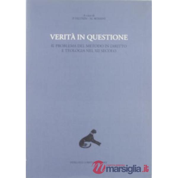 Verità in questione. Il problema del metodo in diritto e teologia nel XII secolo