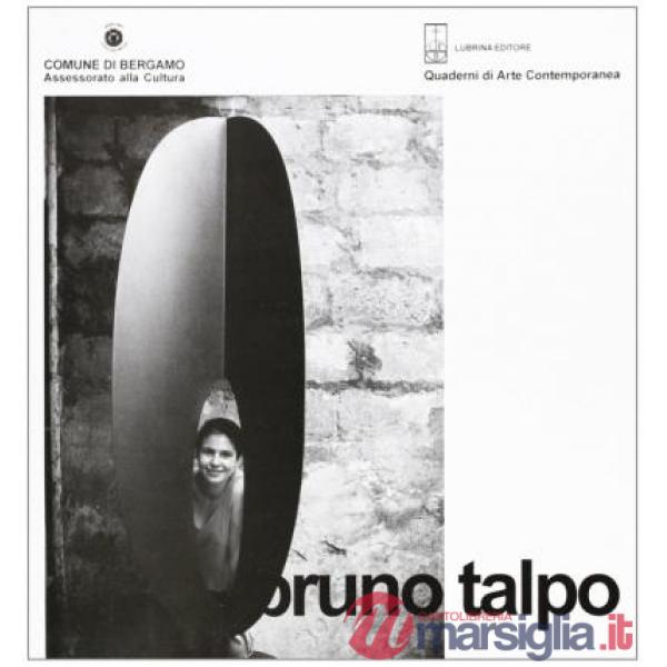 Bruno Talpo. Opere (1966-1996). Catalogo della mostra (Bergamo, 7-30 giugno 1996