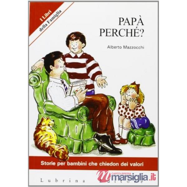 Papà perché? Storie per bambini che chiedon dei valori