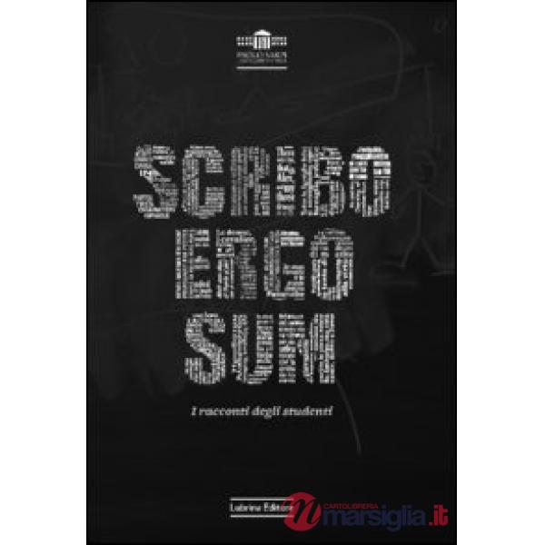 Scribo ergo sum. I racconti degli studenti