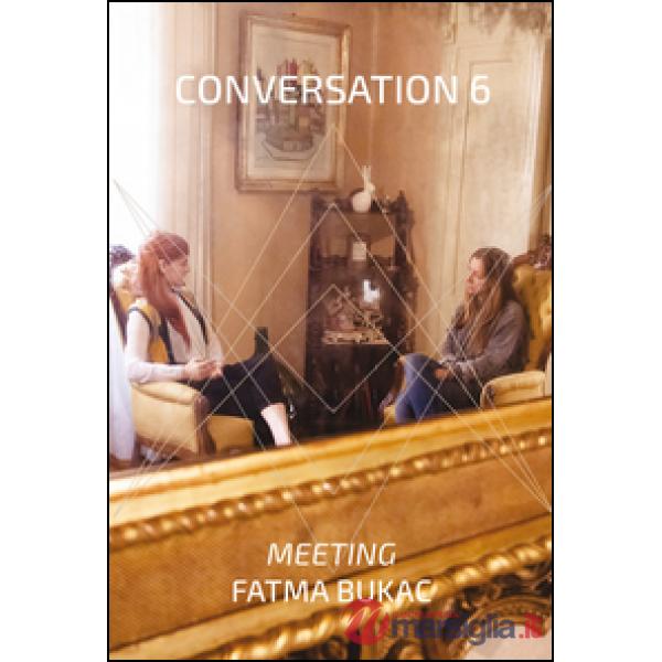 Conversation 6. Meeting Fatma Bukac