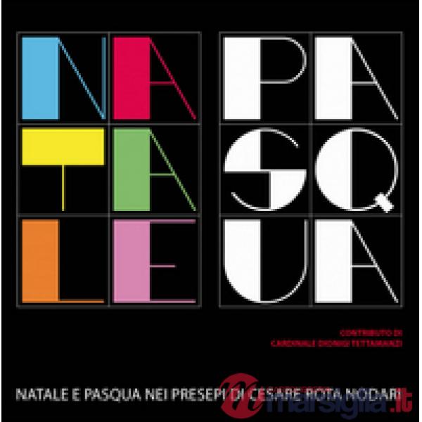 Natale e Pasqua nei presepi di Cesare Rota Nodari. Ediz. illustrata