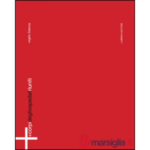 +corpidegliospedaliriuniti. Ediz. illustrata