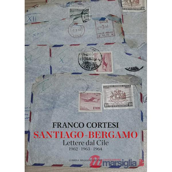Santiago-Bergamo. Lettere dal Cile 1962-1963-1964