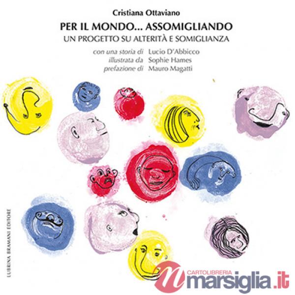 Per il mondo... assomigliando. Un progetto su alterità e somiglianza