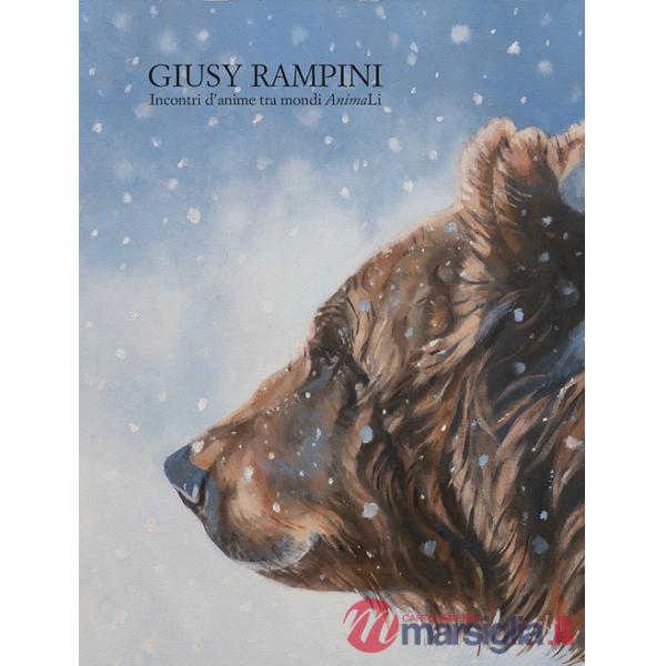 Giusy Rampini. Incontri d'anime tra mondi AnimaLi. Ediz. illustrata