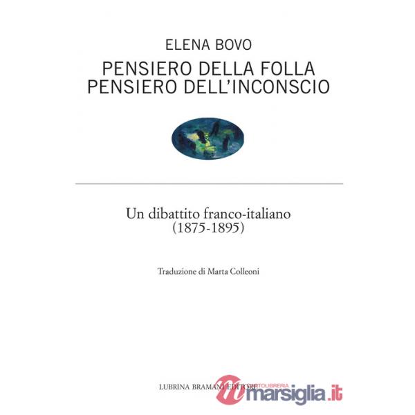 Pensiero della folla. Pensiero dell'inconscio. Un dibattito franco-italiano (1875-1895)