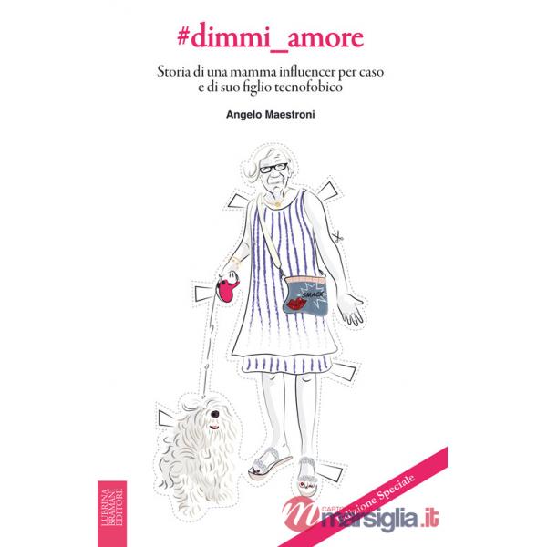 dimmiamore. Storia di una mamma influencer per caso e di suo figlio tecnofobico