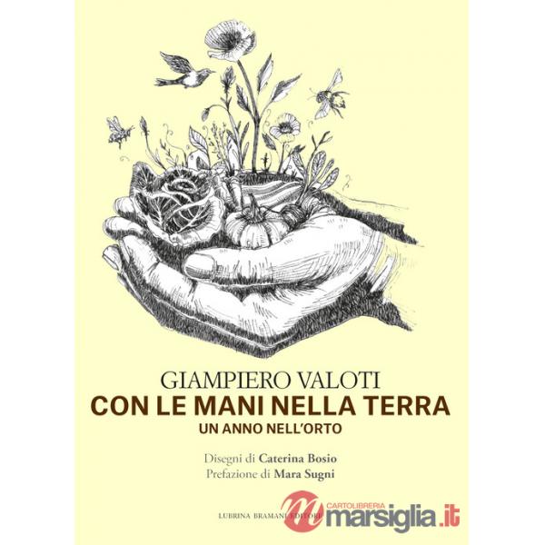 Con le mani nella terra. Un anno nell'orto