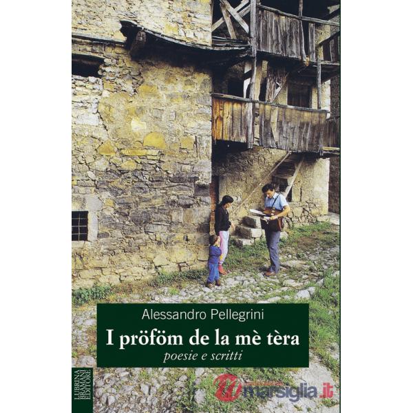Pröföm de la mè tèra. Poesie e scritti (I)