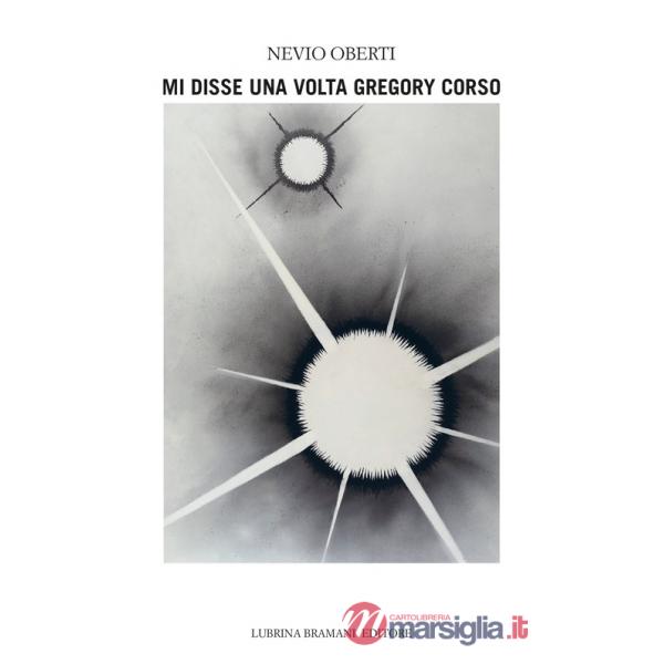 Mi disse una volta Gregory Corso