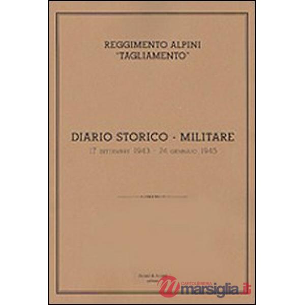 Reggimento alpini «Tagliamento». Diario storico militare