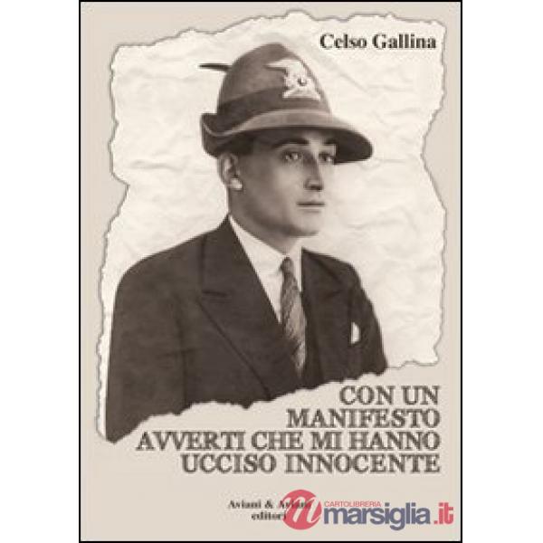 Con un manifesto avverti che mi hanno ucciso innocente