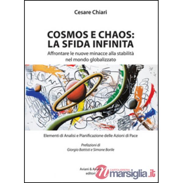 Cosmos e chaos: la sfida infinita. Affrontare le nuove minacce alla stabilità nel mondo globalizzato