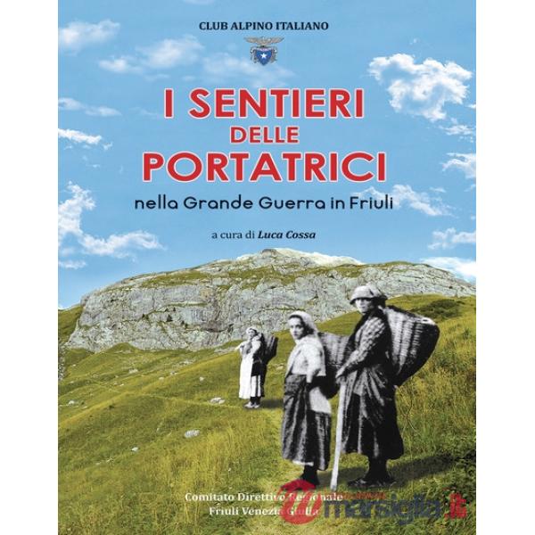 I sentieri delle portatrici nella grande guerra in Friuli