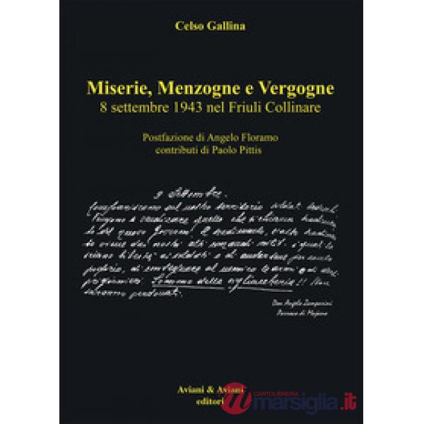 Miserie, menzogne e vergogne. 8 settembre 1943 nel Friuli Collinare