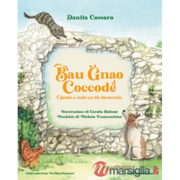 Bau Gnao Coccodè. Cjantâ e zuiâ cu lis besteutis