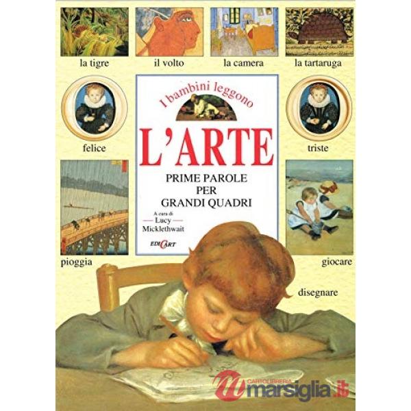 Bambini leggono l'arte. Prime parole per grandi quadri. Ediz. illustrata (I)