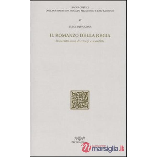 Romanzo della regia. Duecento anni di trionfi e sconfitte (Il)