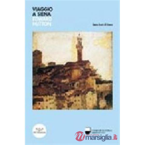 Viaggio a Siena. Ediz. italiana e inglese