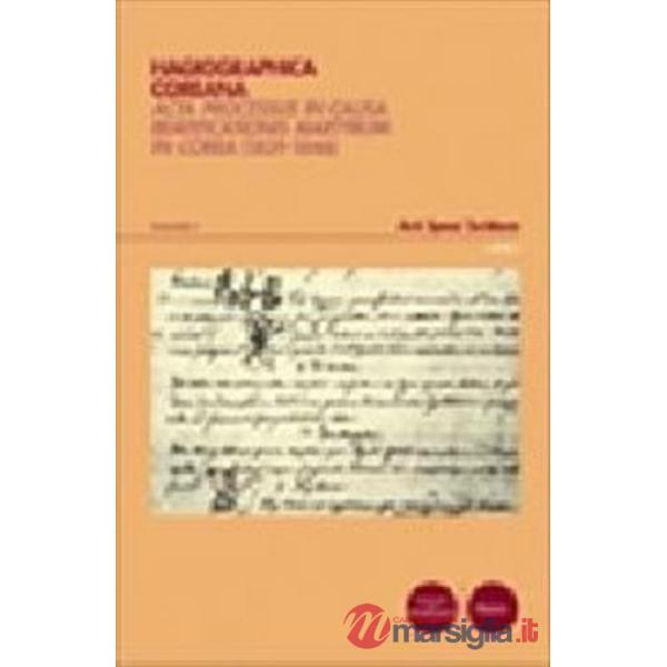 Hagiographica coreana. Acta processus in causa beatificationis martyrum in Corea (1839-1846)-Acts of the beatification process o