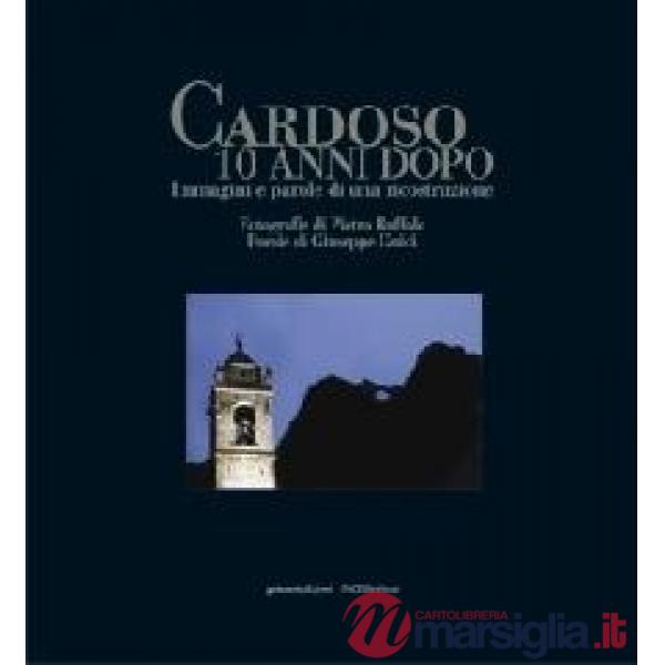 Cardoso 10 anni dopo. Immagini e parole di una ricostruzione