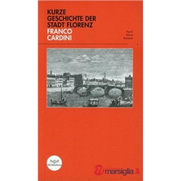 Kurze geschichte der stadt Floerenz
