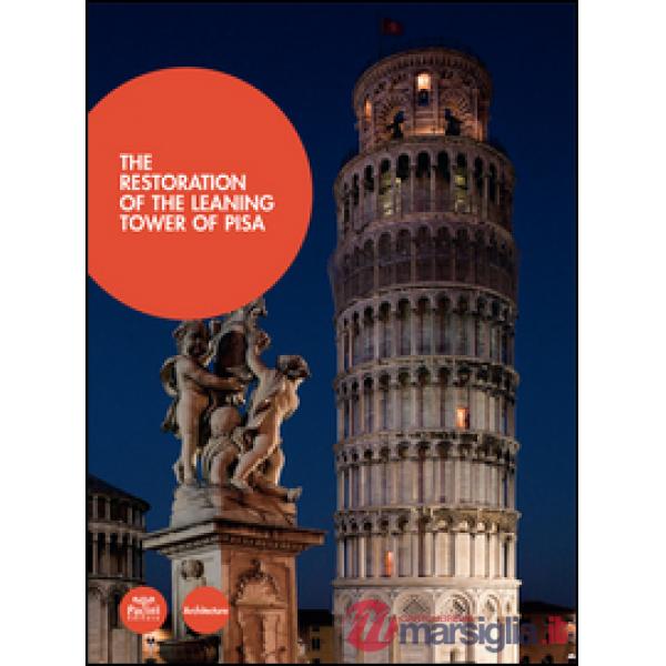 Restoration of the leaning Tower of Pisa. Ediz. illustrata (The)