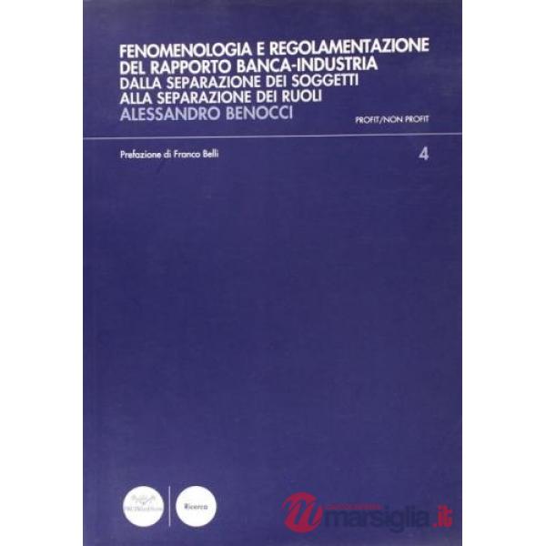 Fenomenologia e regolamentazione del rapporto banca-industria. Dalla separazione