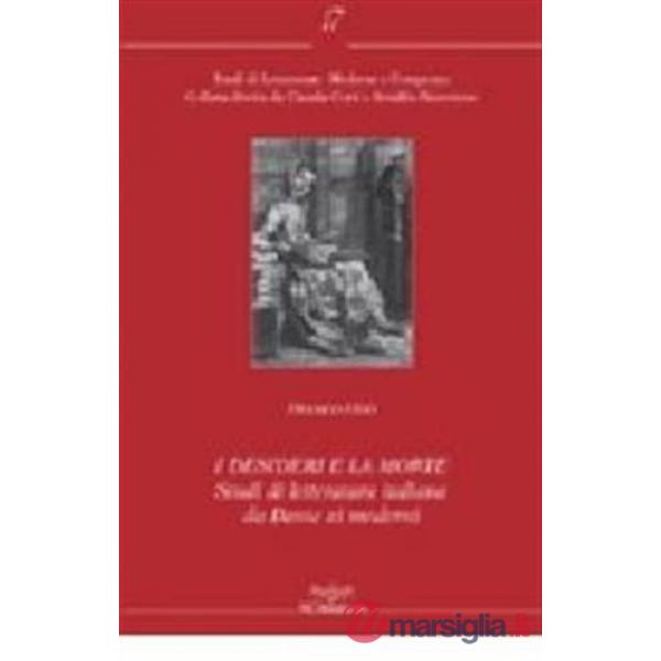Desideri e la morte. Studi di letteratura italiana da Dante ai moderni (I)