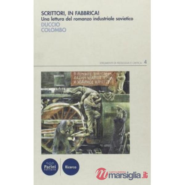 Scrittori, in fabbrica! Una lettura del romanzo industriale sovietico