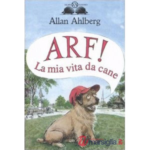Arf! La mia vita da cane