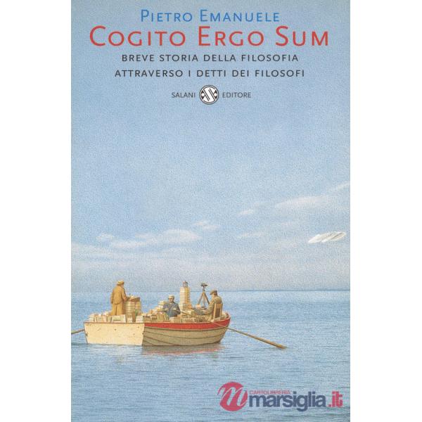 Cogito ergo sum. Breve storia della filosofia attraverso i detti dei filosofi
