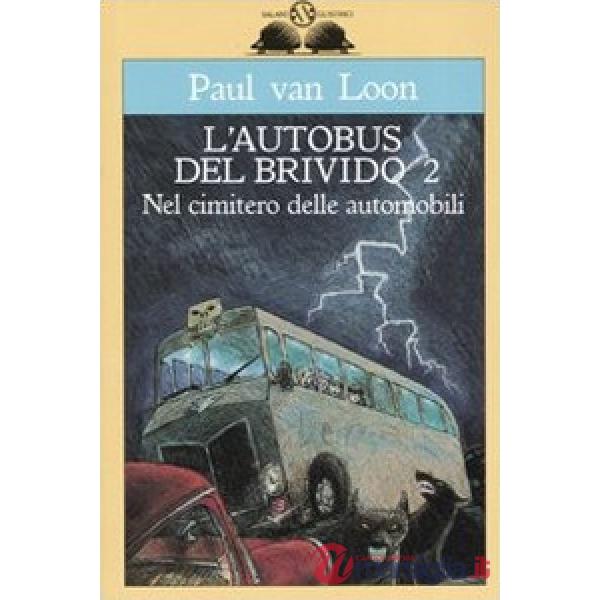 Nel cimitero delle automobili. L'autobus del brivido. Vol. 2