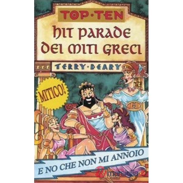 Hit parade dei miti greci. Ediz. illustrata