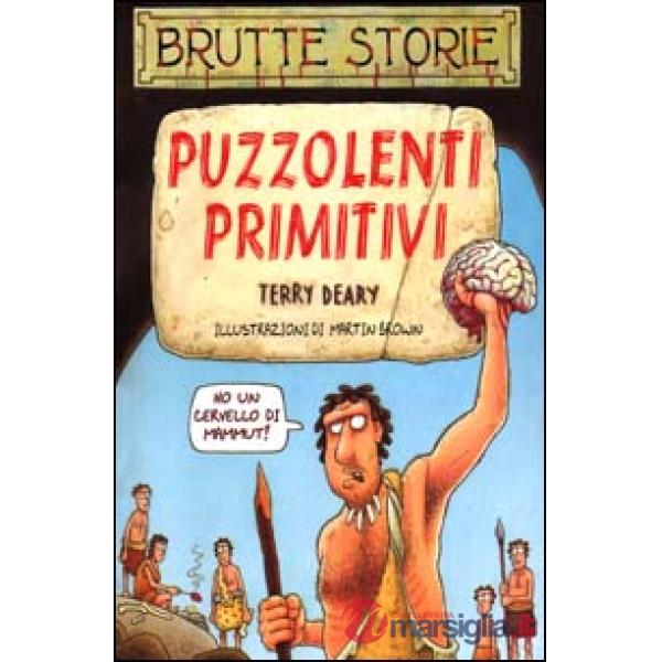 Puzzolenti primitivi. Ediz. illustrata