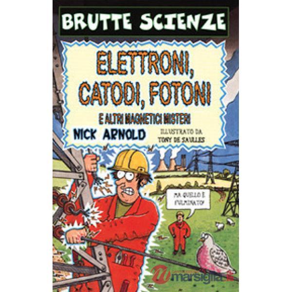 Elettroni, catodi, fotoni e altri magnetici misteri