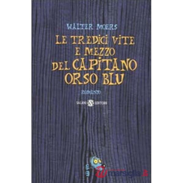 Tredici vite e mezzo del Capitano Orso Blu (Le)