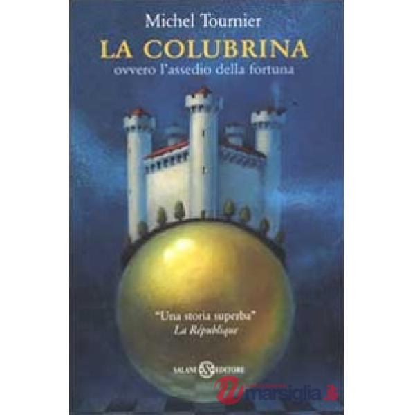 Colubrina ovvero l'assedio della fortuna (La)
