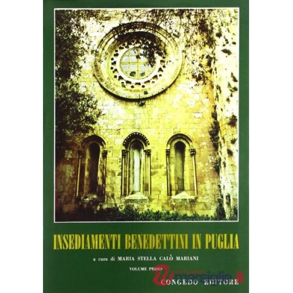 Insediamenti benedettini in Puglia. Vol. 1
