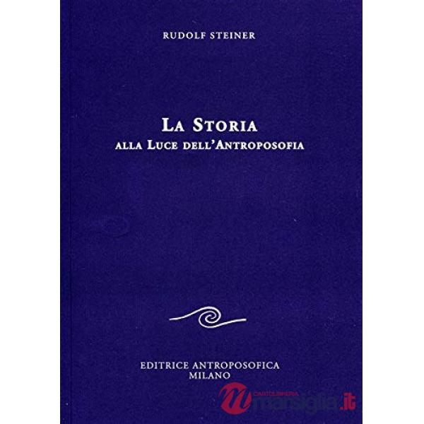 Storia alla luce dell'antroposofia (La)