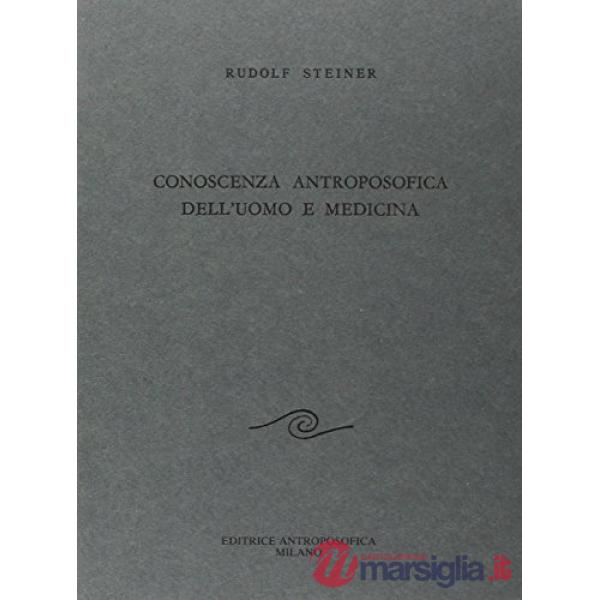 Conoscenza antroposofica dell'uomo e medicina