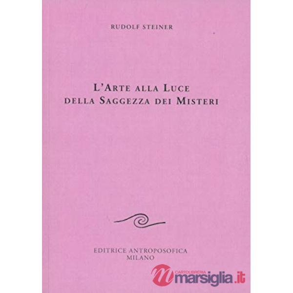 Arte alla luce della saggezza dei misteri (L')