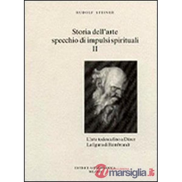 Storia dell'arte, specchio di impulsi spirituali. Vol. 2