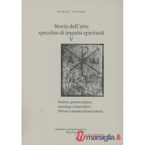 Storia dell'arte, specchio di impulsi spirituali. Vol. 5